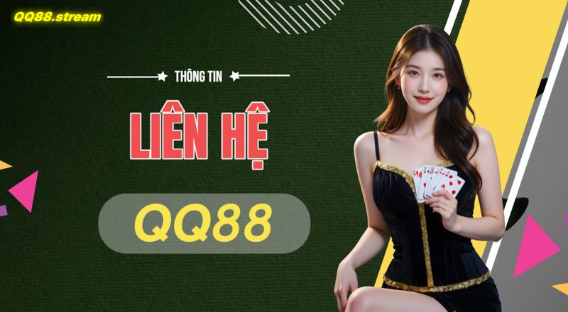 Liên hệ với QQ88 1 Liên hệ với QQ88